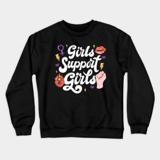 Girls Support Girls Feminist Girl Power Statement Crewneck Sweatshirt